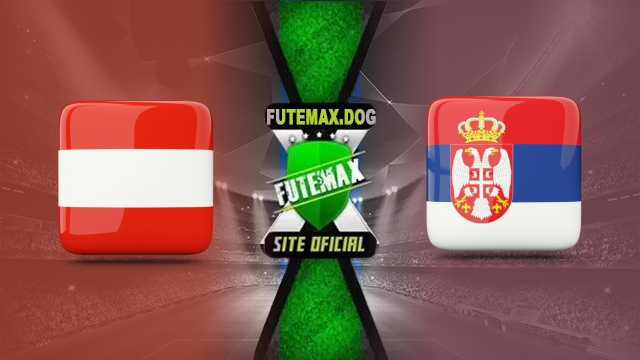 Assistir Áustria x Sérvia AO VIVO Online 20/03/2025