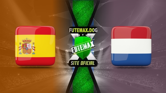 Assistir Espanha x Holanda AO VIVO Online 23/03/2025