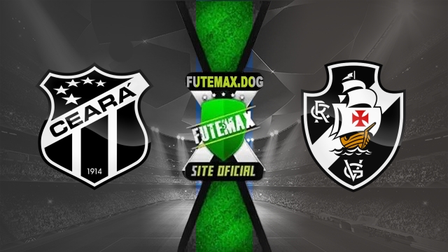Assistir Ceará x Vasco AO VIVO Online 15/04/2025