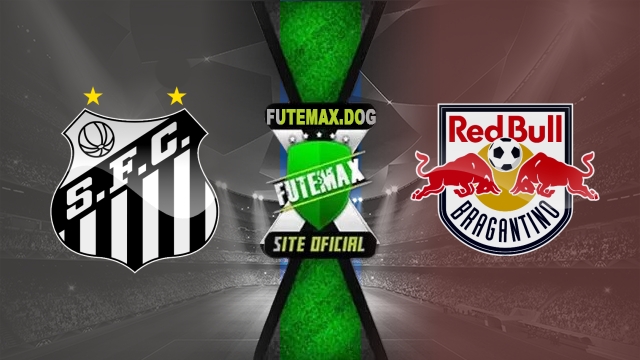 Assistir Santos x Red Bull Bragantino AO VIVO Online 27/04/2025
