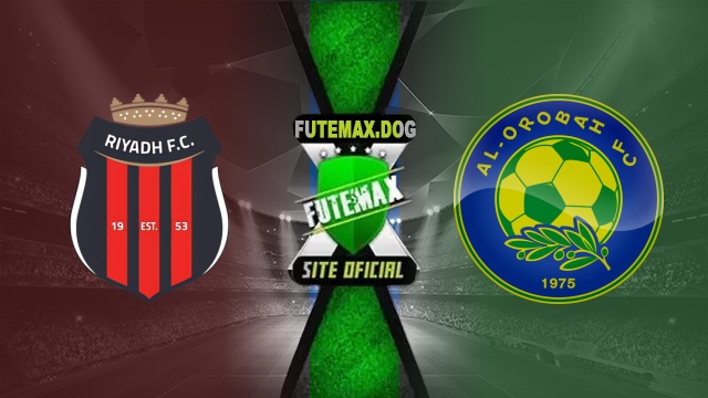 Assistir Al-Riyadh x Al-Orobah AO VIVO Online 01/05/2025