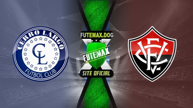Assistir Cerro Largo x Vitória AO VIVO Online 14/05/2025