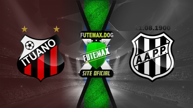 Assistir Ituano x Ponte Preta AO VIVO Online 12/05/2025