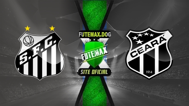 Assistir Santos x Ceará AO VIVO Online 12/05/2025