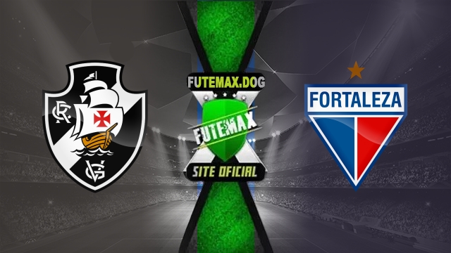 Assistir Vasco x Fortaleza AO VIVO Online 17/05/2025